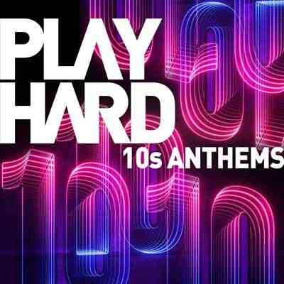 Play Hard - 10s Anthems