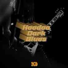 Hoodoo Dark Blues (2CD) (2021) Скачать Торрентом