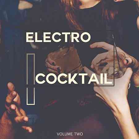 Electro Cocktail, Vol. 2 (2021) Скачать Торрентом