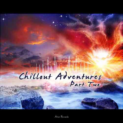 Chillout Adventures, Pt. 2