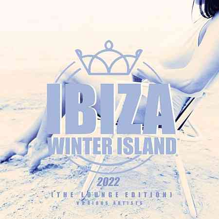 Ibiza Winter Island 2022 (The Lounge Edition)