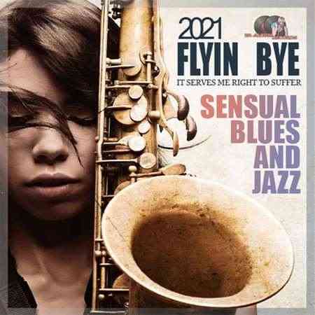 Flyin Bye: Sensual Blues And Jazz (2021) Скачать Торрентом