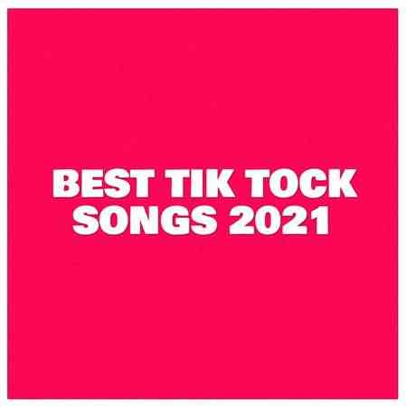 Best Tik Tock Songs (2021) Скачать Торрентом