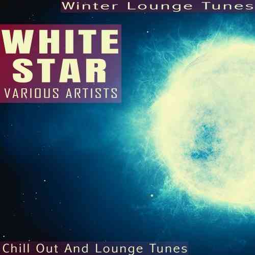 White Star - Winter Lounge Tunes (2021) Скачать Торрентом