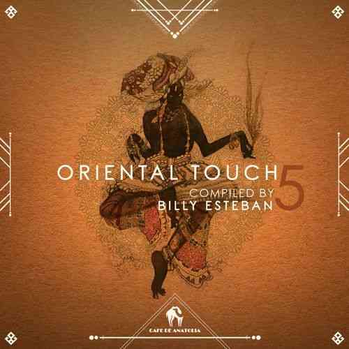 Oriental Touch 5 [Compiled by Billy Esteban] (2021) Скачать Торрентом
