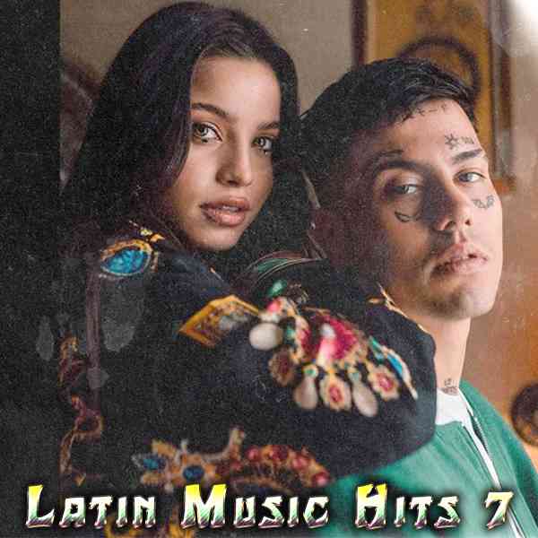 Latin Music Hits 7 (2021) Скачать Торрентом