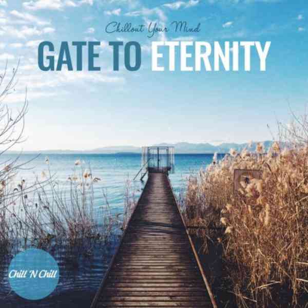 Gate to Eternity: Chillout Your Mind (2021) Скачать Торрентом