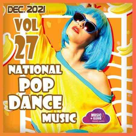 National Pop Dance Music [Vol.27] (2021) Скачать Торрентом