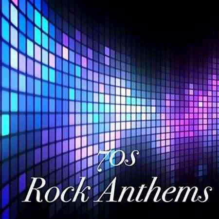 70s Rock Anthems (2021) Скачать Торрентом