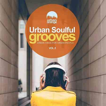 Urban Soulful Grooves, Vol. 2: Urban Vibes for Urban People (2021) Скачать Торрентом