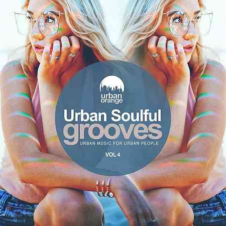 Urban Soulful Grooves, Vol. 4: Urban Vibes for Urban People (2021) Скачать Торрентом