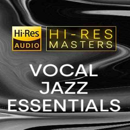 Hi-Res Masters: Vocal Jazz Essentials (2021) Скачать Торрентом