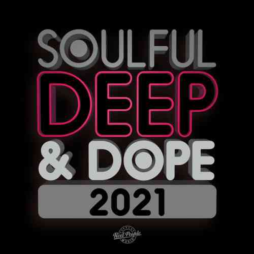 Soulful Deep & Dope 2021 (2021) Скачать Торрентом