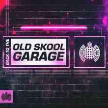 Ministry of Sound - Back To The Old Skool Garage (2021) Скачать Торрентом