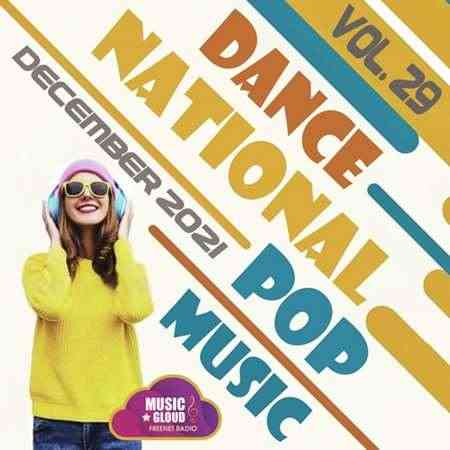 National Pop Dance Music [Vol.29] (2021) Скачать Торрентом