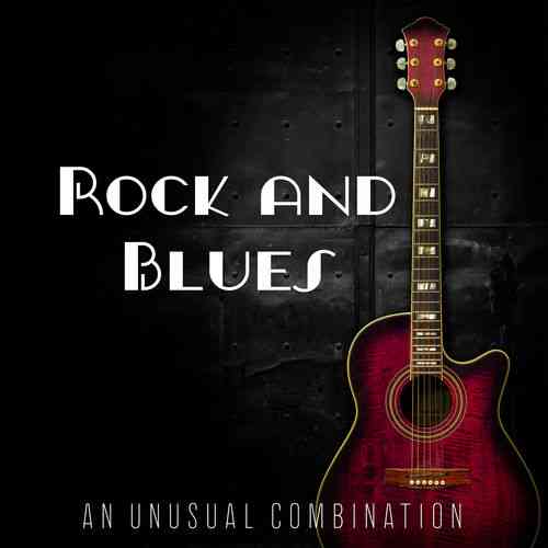 Rock and Blues an Unusual Combination (2020) Скачать Торрентом
