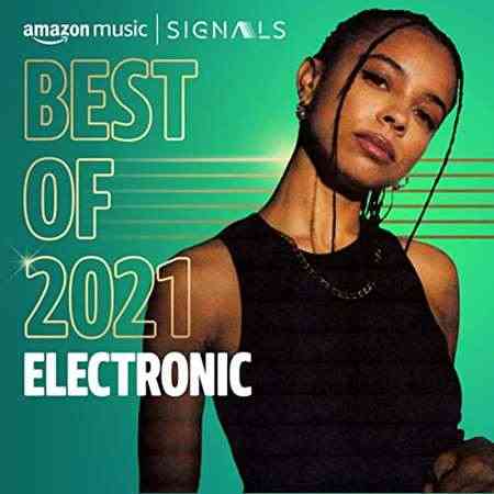 Best of 2021꞉ Electronic (2021) Скачать Торрентом