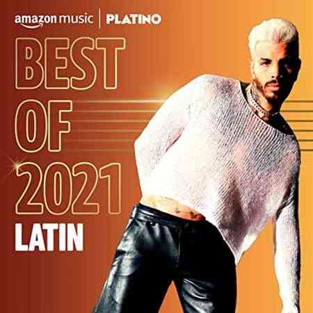 Best of 2021꞉ Latin (2021) Скачать Торрентом