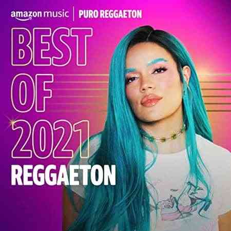 Best of 2021꞉ Reggaeton (2021) Скачать Торрентом