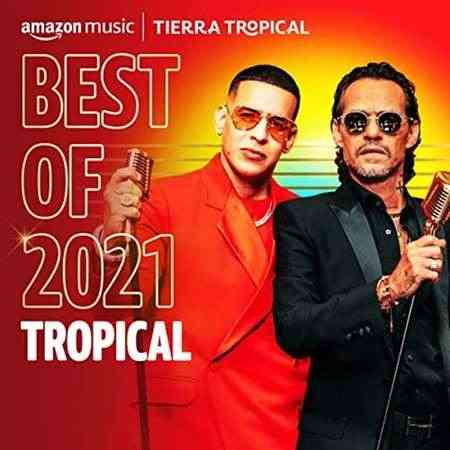 Best of 2021꞉ Tropical (2021) Скачать Торрентом