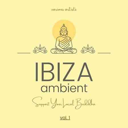 Ibiza Ambient: Support Your Local Buddha [Vol.1] (2022) Скачать Торрентом