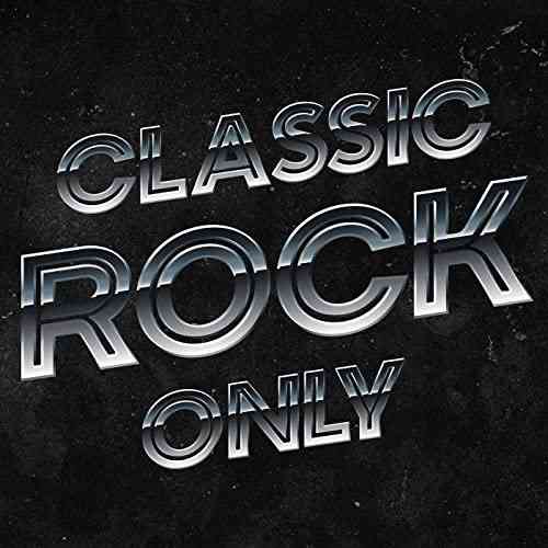 Classic Rock Only (2022) Скачать Торрентом