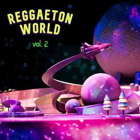 Reggaeton World, Vol. 2 (2022) Скачать Торрентом