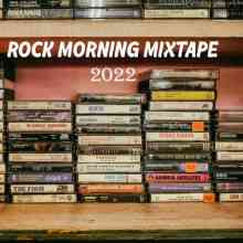Rock Morning Mixtape 2022 (2022) Скачать Торрентом