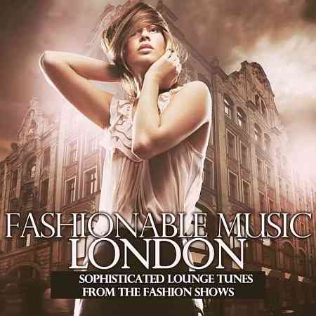 Fashionable Music London (2022) Скачать Торрентом
