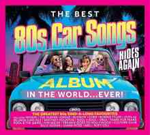 The Best 80s Car Songs Album In The World Ever Rides Again [3CD]