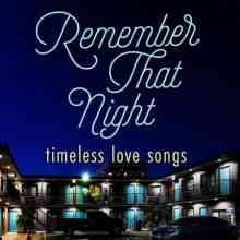 Remember That Night - Timeless Love Songs
