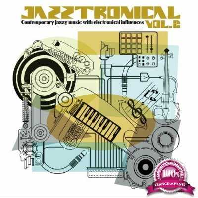 Jazztronical 2 (Contemporary Jazzy Music With Electronical Influences)
