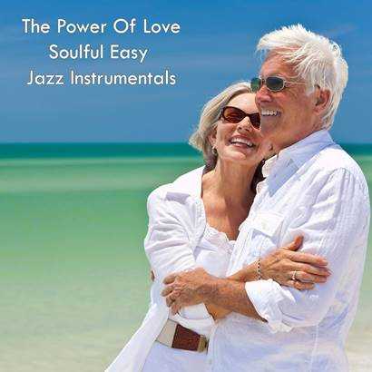 The Power of Love Soulful Easy Jazz Instrumentals