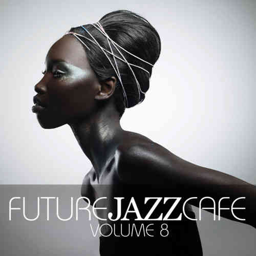 Future Jazz Cafe Vol.8