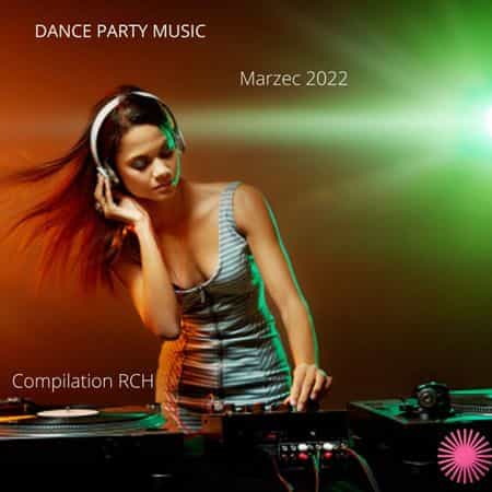 Dance Party Music - Marzec (2022) торрент
