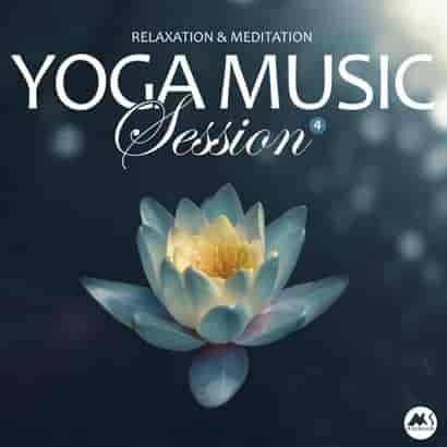 Yoga Music Session, Vol. 4: Relaxation & Meditation
