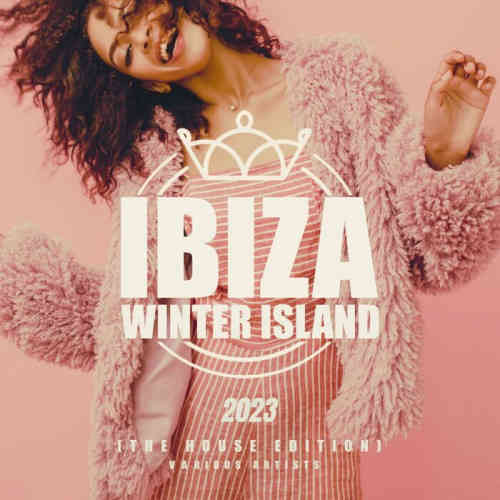 Ibiza Winter Island 2023 [The House Edition] (2022) торрент