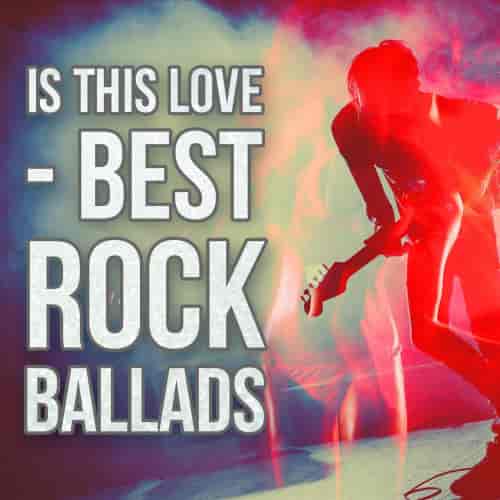 Is This Love - Best Rock Ballads