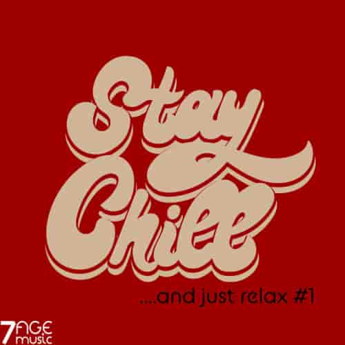 Stay Chill & Just Relax, Vol. 1