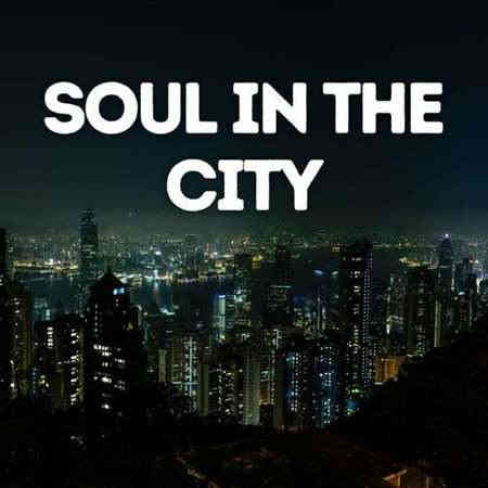 Soul in the City (2022) торрент