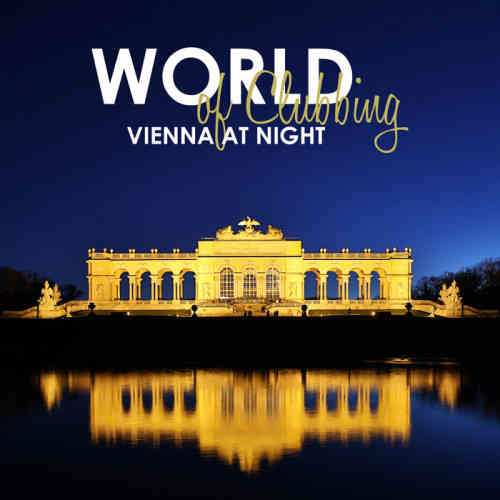 World Of Clubbing: Vienna At Night (2023) торрент