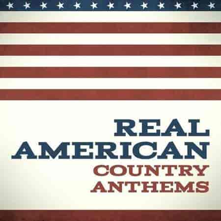Real American Country Anthems (2023) торрент