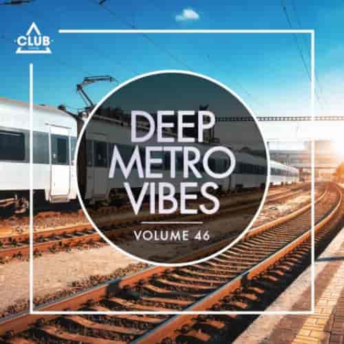 Deep Metro Vibes, Vol. 46
