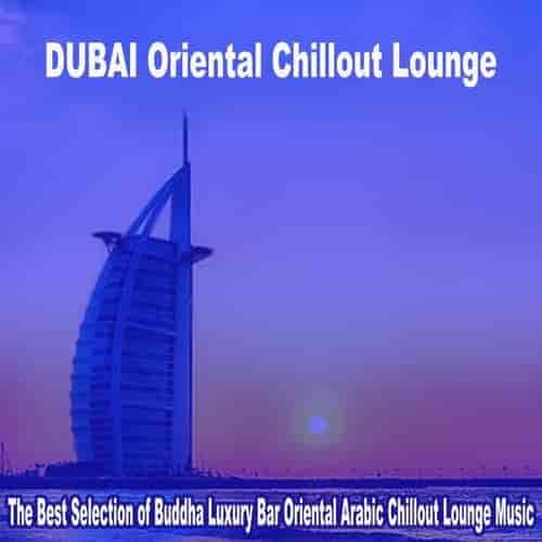 Dubai Oriental Chillout Lounge 2023