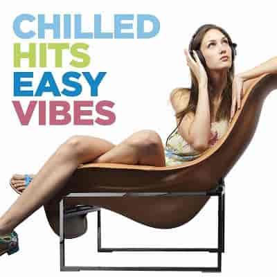 Chilled Hits Easy Vibes (2023) торрент