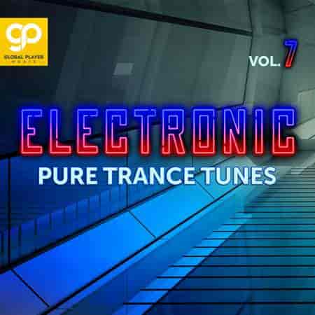 Electronic Pure Trance Tunes Vol. 7