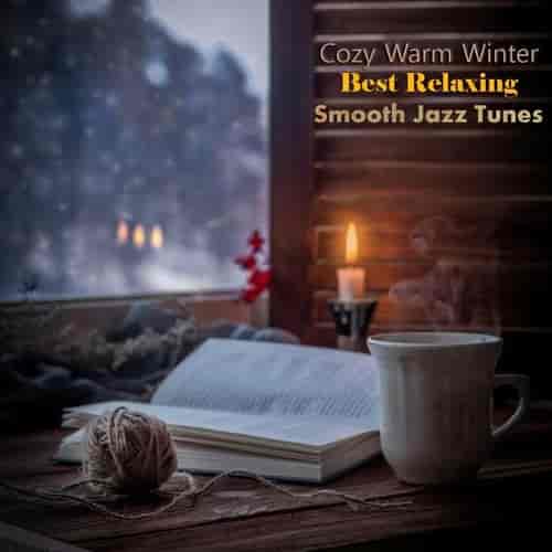 Cozy Warm Winter: Best Relaxing Smooth Jazz Tunes (2023) торрент