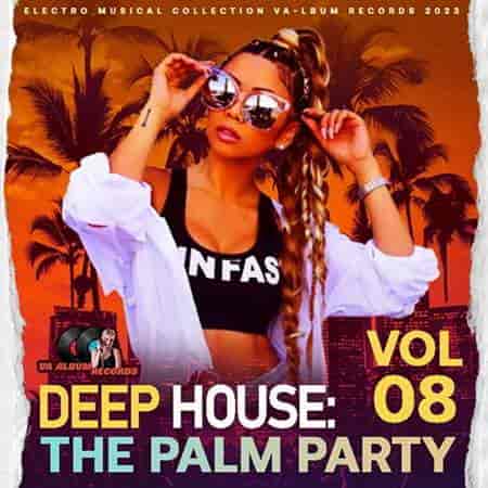 Deep House Palm Party Vol.08 (2023) торрент