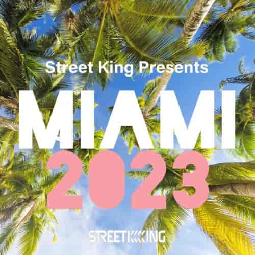 Street King Presents Miami 2023 (2023) торрент