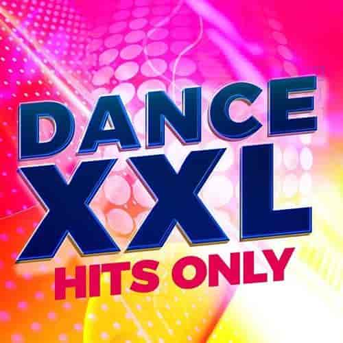 DANCE XXL - Hits Only (2023) торрент